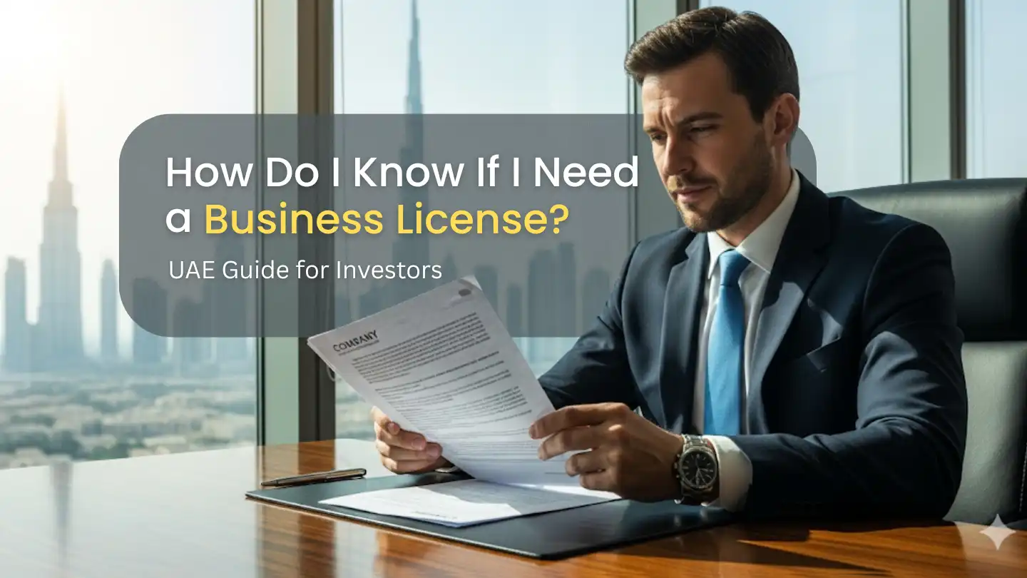 How Do I Know If I Need a Business License?—UAE Guide for Investors
