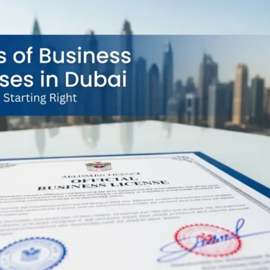 Types of Business Licenses in Dubai A Guide to Starting Right